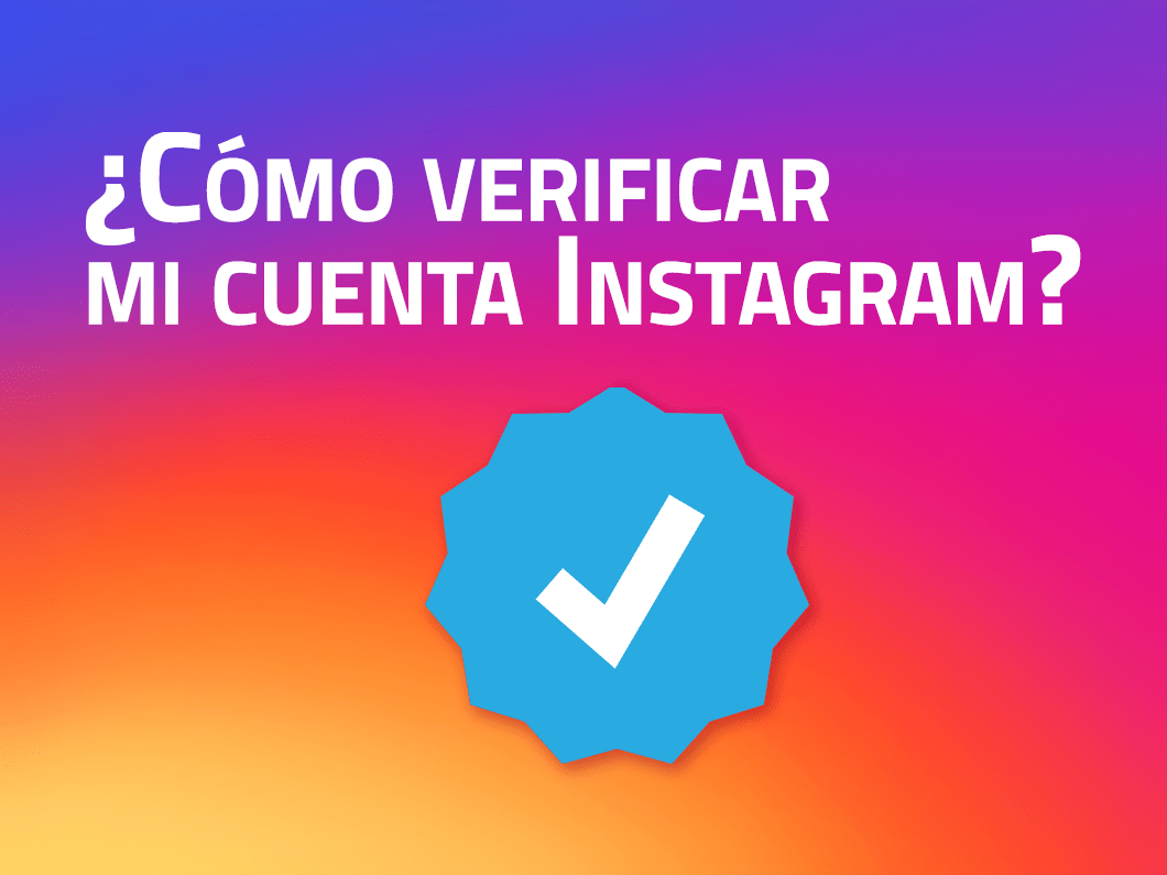 como solicitar la verificacion de una cuenta de instagram como solicitar la verificacion de una cuenta de instagram