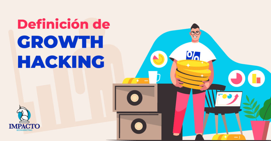 El Growth Hacking: definición