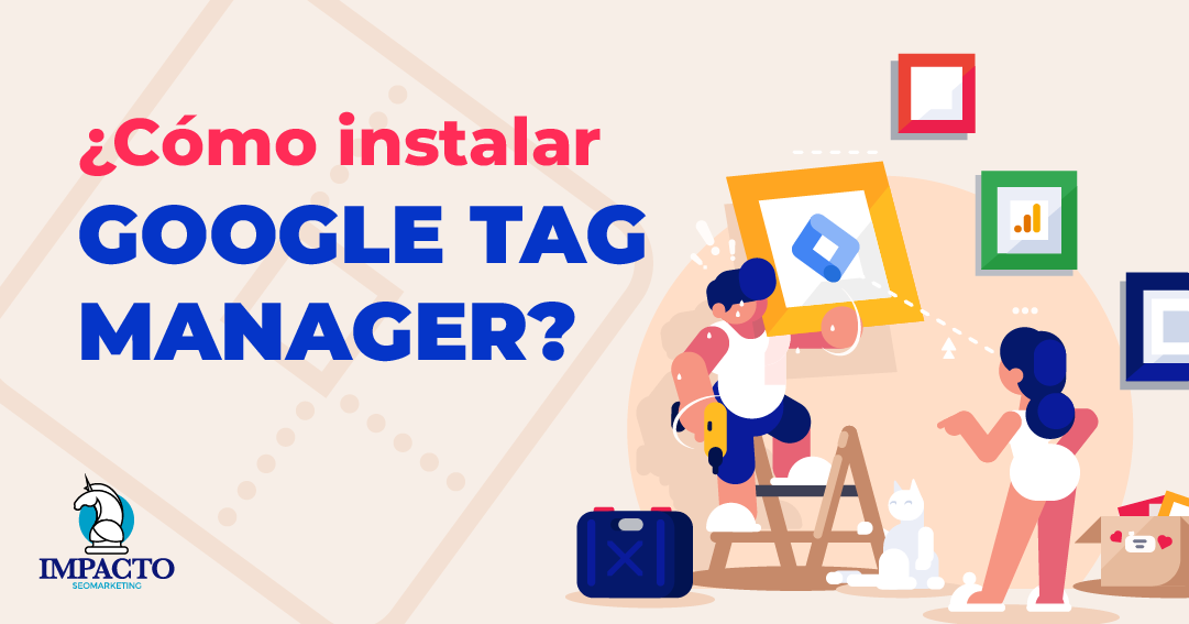 Cómo instalar Google Tag Manager en WordPress google tag manager wordpress
