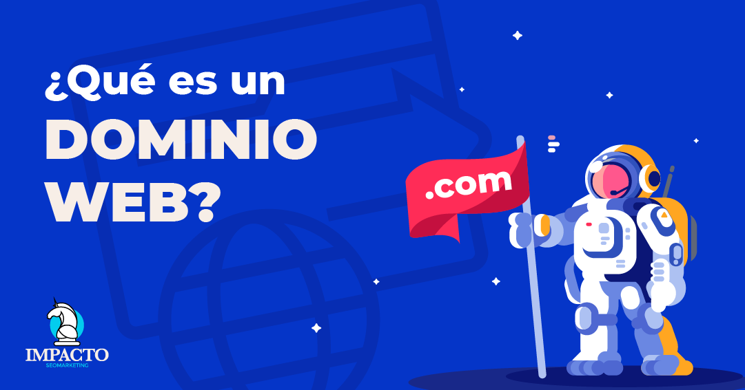 Dominio Web: Su definición y significado qué es un dominio web