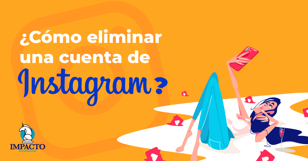 Cómo eliminar una cuenta en Instagram eliminar una cuenta de instagram