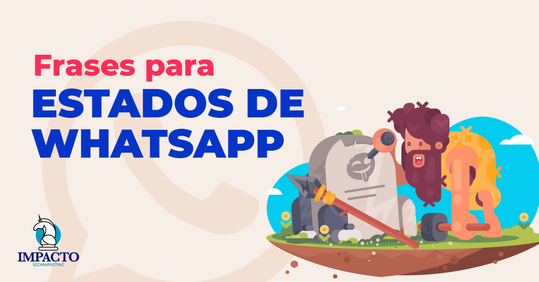 Frases para tus Estados de Whatsapp Estados de Whatsapp