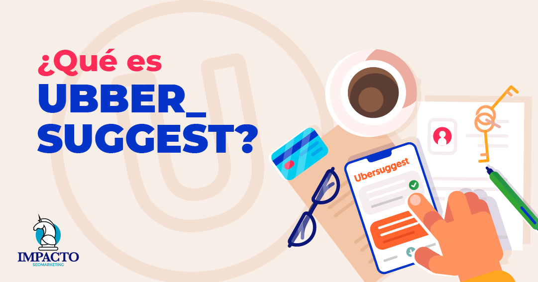 ¿Qué es Ubersuggest? El keyword tool mas completo que es ubersuggest