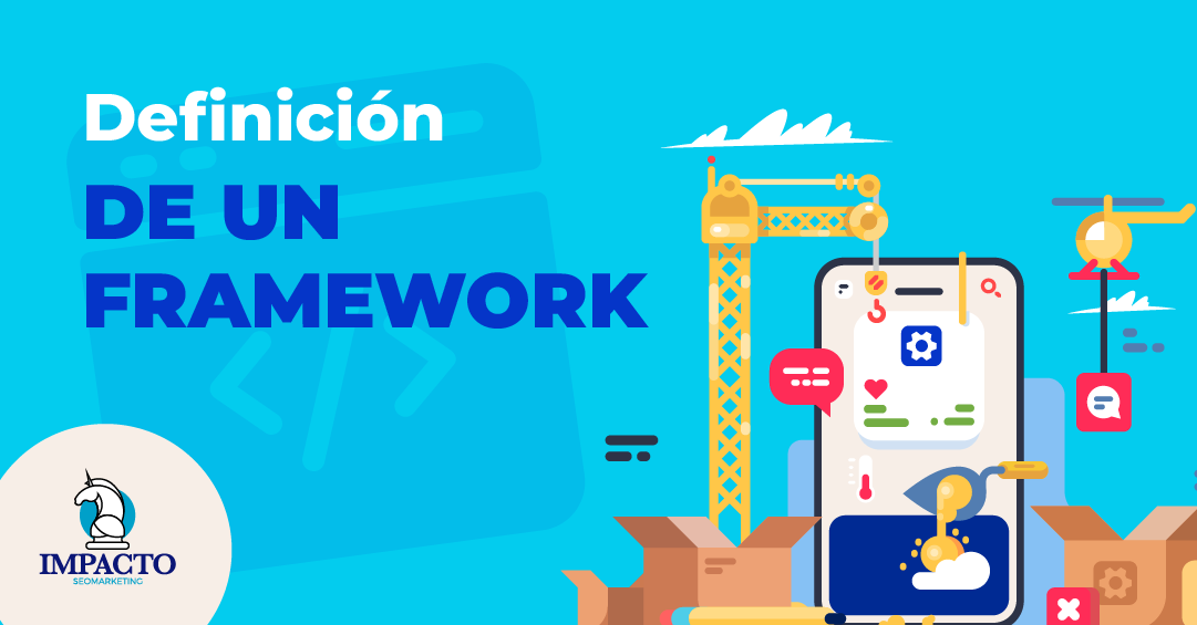 Definición de un Framework ¿Qué es un framework?